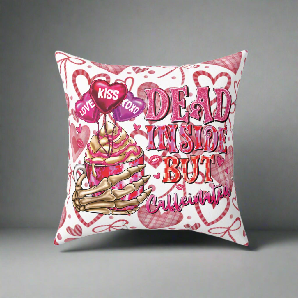 OMNI™ Dead Inside But Caffeinated Spun Polyester Square Pillow