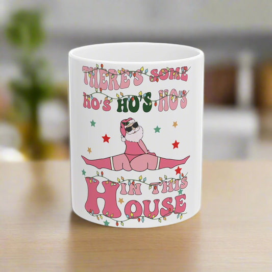 OMNI™ There's Some Ho, Ho, Hos In This House Ceramic Mug