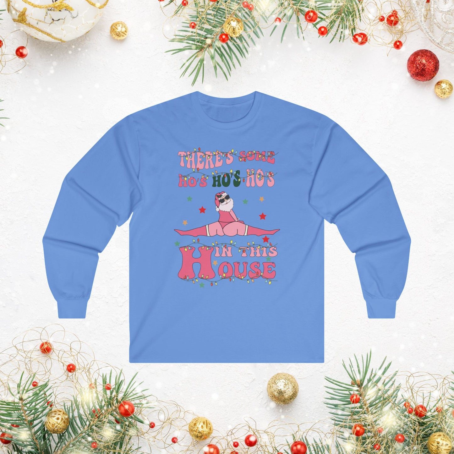 OMNI™ There's Some Ho, Ho, Hos In This House Unisex Ultra Cotton Long Sleeve T-Shirt