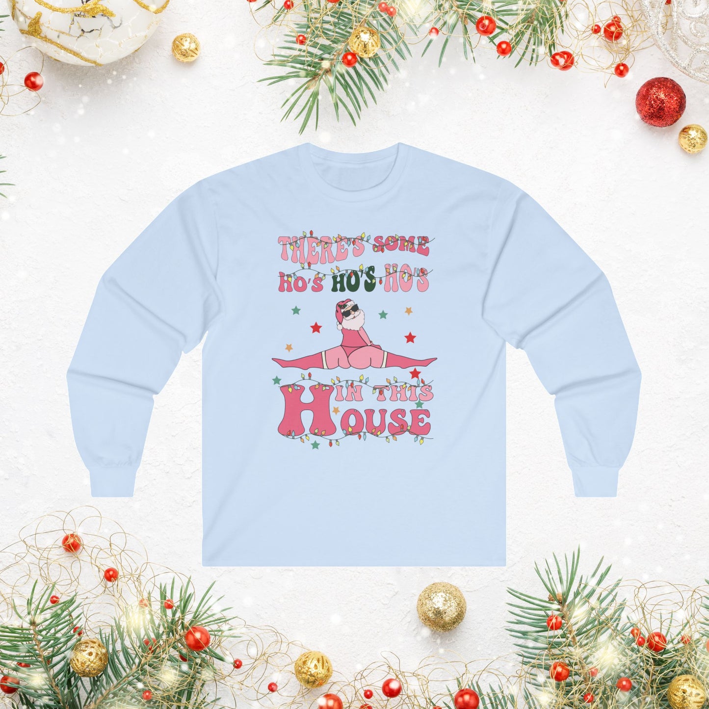 OMNI™ There's Some Ho, Ho, Hos In This House Unisex Ultra Cotton Long Sleeve T-Shirt