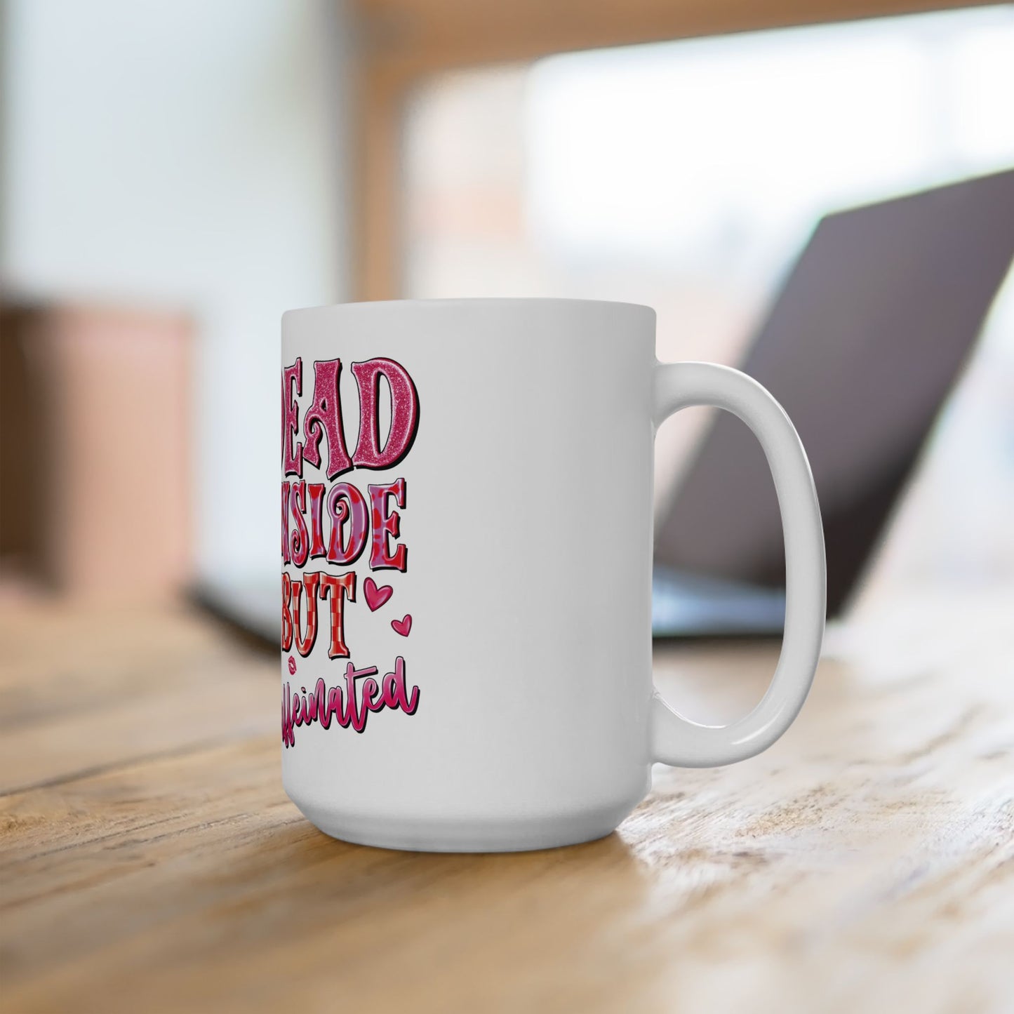 OMNI™ Dead Inside But Caffeinated Ceramic Mug
